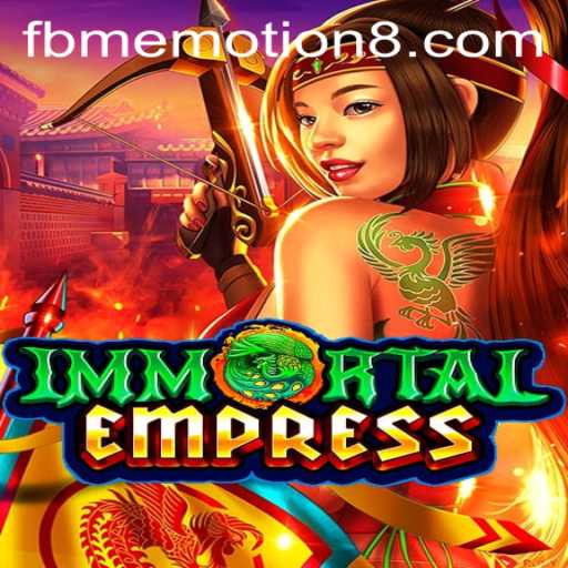 Exploring the World of ImmortalEmpress: A New Gaming Phenomenon