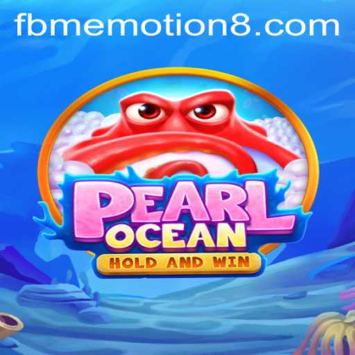 Unveiling PearlOcean: A Revolutionary Gaming Experience with FBM EMOTION