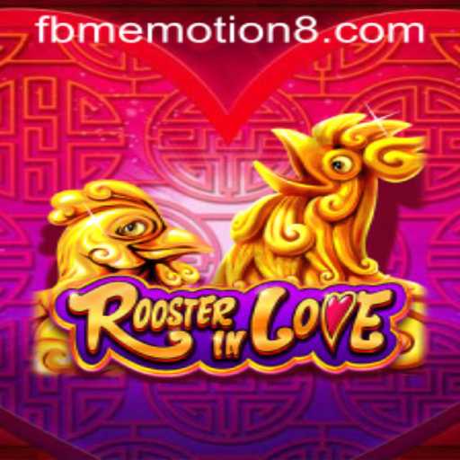 Discover the Exciting World of RoosterInLove and the Power of FBM EMOTION